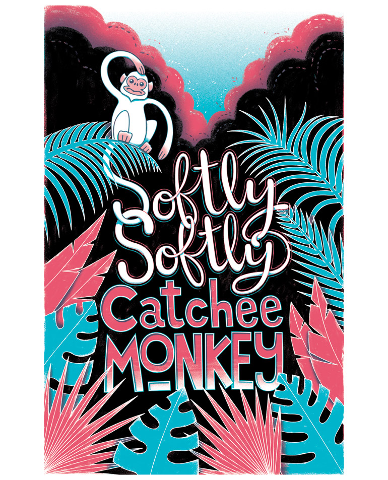 Softly Softly Catchee Monkey